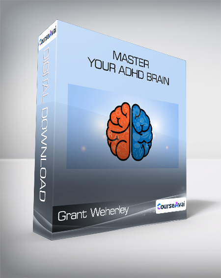 Purchuse Grant Weherley - Master Your ADHD Brain course at here with price $297 $35.