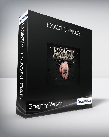Purchuse Gregory Wilson - Exact Change course at here with price $75 $28.