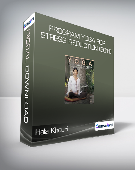 Purchuse Hala Khouri - Program Yoga for Stress Reduction (2011) course at here with price $29.9 $30.