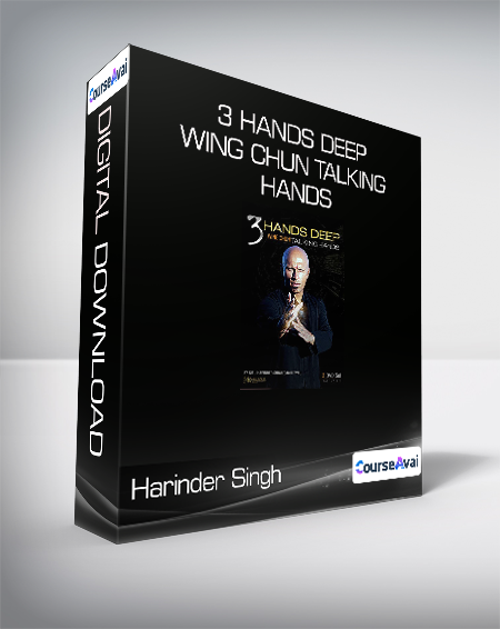 Purchuse Harinder Singh Sabharwal - 3 Hands Deep - Wing Chun Talking Hands course at here with price $79.95 $28.
