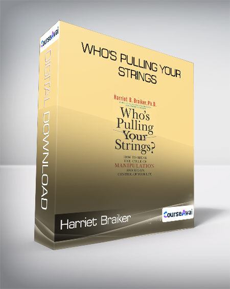 Purchuse Harriet Braiker - Who's Pulling Your Strings course at here with price $22 $11.