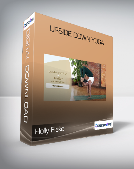 Purchuse Holly Fiske - Upside Down Yoga course at here with price $149.99 $42.