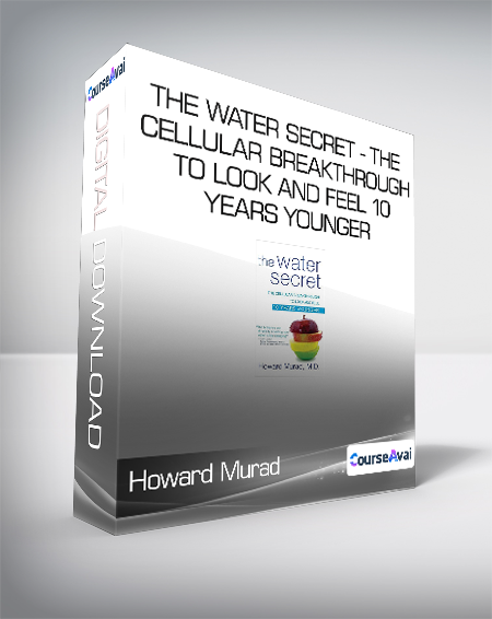 Purchuse Howard Murad - The Water Secret - The Cellular Breakthrough to Look and Feel 10 Years Younger course at here with price $31 $16.
