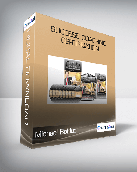 Purchuse Michael Bolduc - Success Coaching Certification course at here with price $1750 $138.