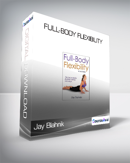 Purchuse Jay Blahnik - Full-Body Flexibility course at here with price $28.58 $8.