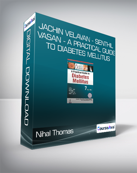 Purchuse Nihal Thomas & Nitin Kapoor - Jachin Velavan - Senthil Vasan - A Practical Guide to Diabetes Mellitus - 7th Edition course at here with price $50.95 $19.