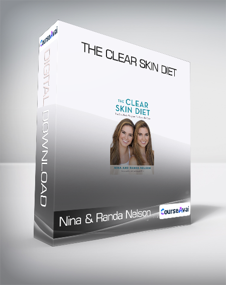 Purchuse Nina & Randa Nelson - The Clear Skin Diet course at here with price $26 $8.