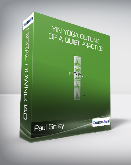 Purchuse Paul Grilley - Yin Yoga Outline of A Quiet Practice course at here with price $45 $14.