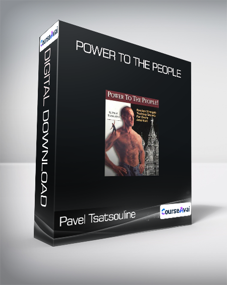 Purchuse Pavel Tsatsouline - Power to the People course at here with price $34.95 $16.