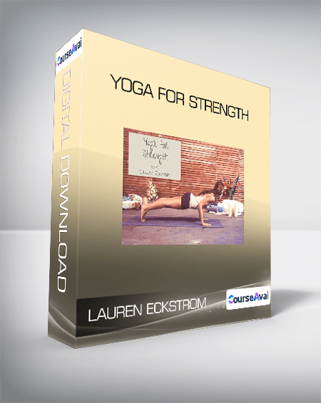 Purchuse Lauren Eckstrom - Yoga for Strength course at here with price $150 $38.