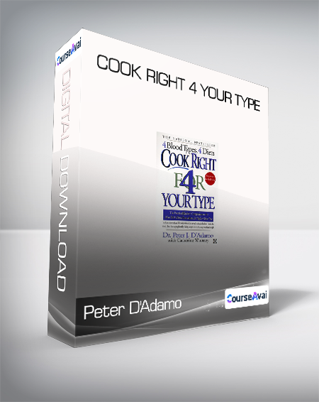 Purchuse Peter D'Adamo - Cook Right 4 Your Type course at here with price $20 $8.