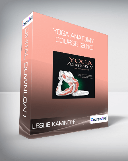 Purchuse Leslie Kaminoff - Yoga Anatomy Course (2010) course at here with price $42 $38.