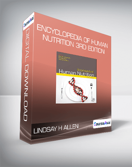 Purchuse Lindsay H Allen - Encyclopedia of Human Nutrition 3rd Edition course at here with price $3995 $180.