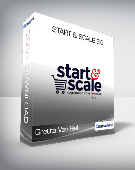 Purchuse Gretta Van Riel - Start & Scale 2.0 course at here with price $997 $86.