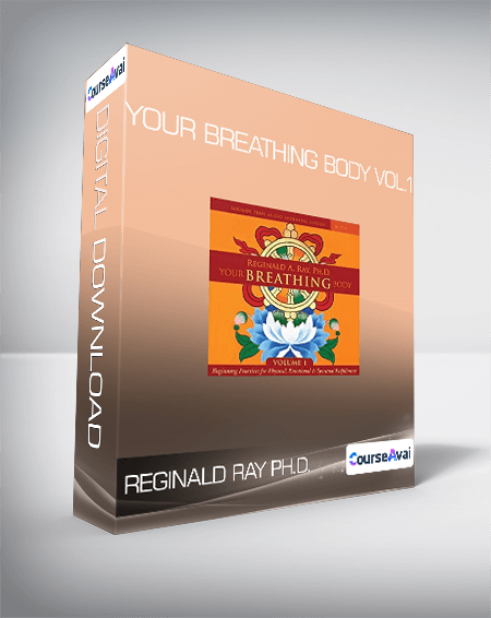 Purchuse Reginald Ray PH.D. - Your Breathing Body Vol.1 course at here with price $50 $23.