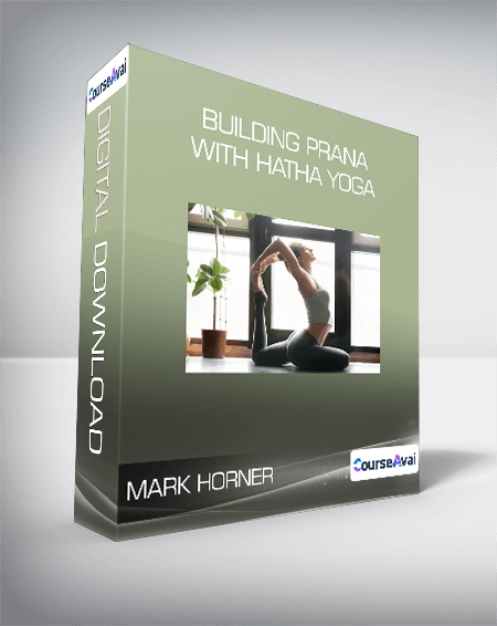 Purchuse Mark Horner - Building Prana with Hatha Yoga course at here with price $27 $8.