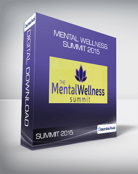 Purchuse Mental Wellness Summit 2015 course at here with price $99 $35.