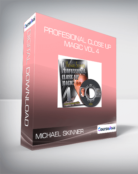 Purchuse Michael Skinner - Profesional Close up Magic Vol 4 course at here with price $34 $12.
