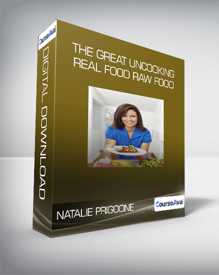 Purchuse Natalie Prigoone - The Great Uncooking - Real Food Raw Food course at here with price $149 $42.