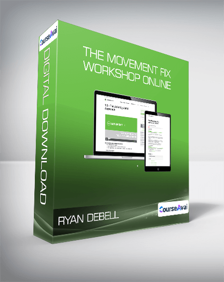 Purchuse Ryan DeBell - The Movement Fix Workshop Online course at here with price $199 $38.