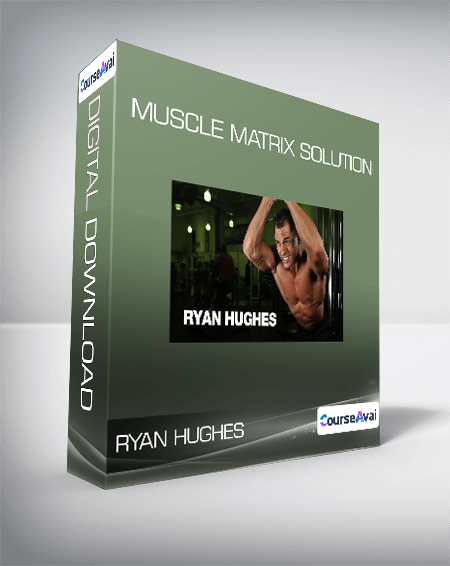 Purchuse Ryan Hughes - Muscle Matrix Solution course at here with price $42 $42.