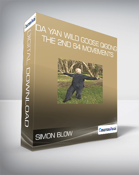 Purchuse Simon Blow - Da Yan Wild Goose Qigong The 2nd 64 movements course at here with price $25 $11.