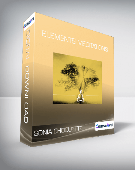 Purchuse Sonia Choquette - Elements Meditations (Music Only) course at here with price $30 $16.