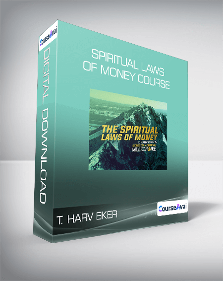 Purchuse T. Harv Eker - Spiritual Laws of Money Course course at here with price $92 $35.