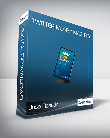Purchuse Jose Rosado - Twitter Money Mastery course at here with price $97 $35.