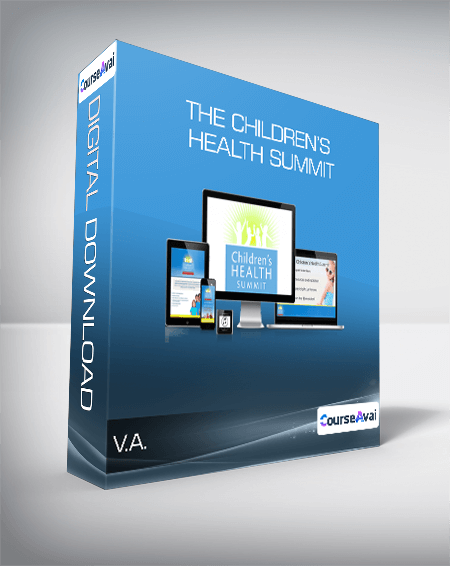 Purchuse V.A. - The Children’s Health Summit course at here with price $198 $42.