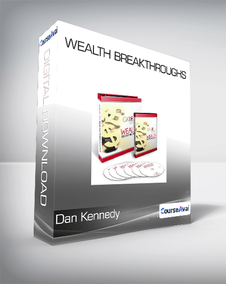 Purchuse Dan Kennedy - Wealth Breakthroughs course at here with price $397 $57.
