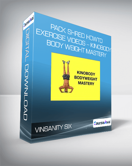 Purchuse Vinsanity Six - pack Shred HowTo Exercise Videos - Kinobody Body Weight Mastery course at here with price $44 $40.