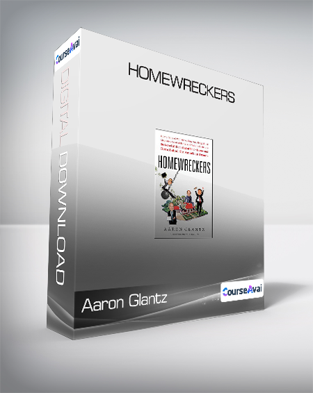 Purchuse Aaron Glantz - Homewreckers course at here with price $27.99 $11.