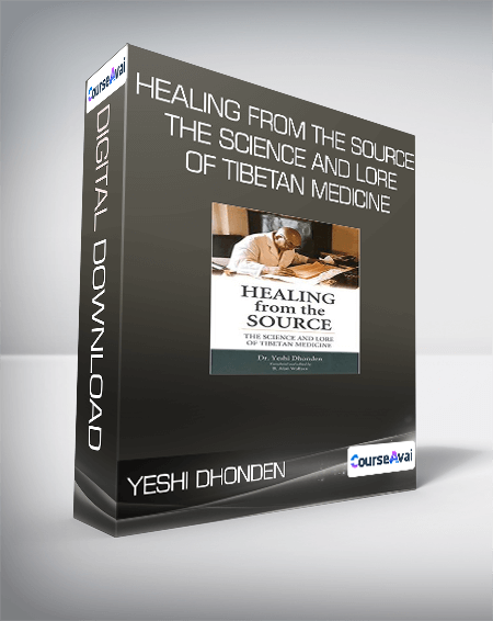 Purchuse Yeshi Dhonden - Healing From The Source - The Science And Lore Of Tibetan Medicine course at here with price $21 $11.
