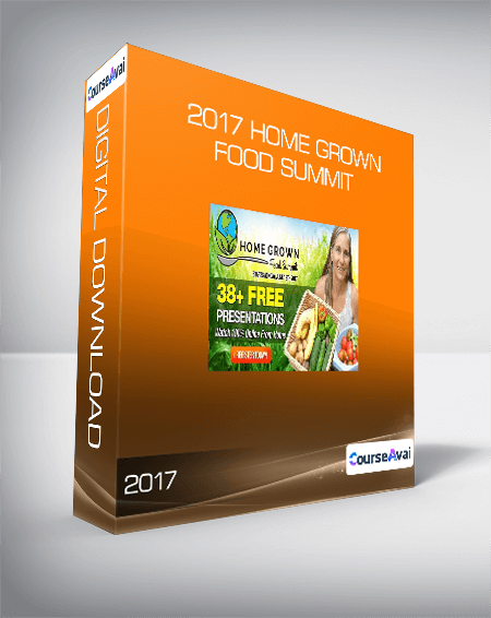 Purchuse 2017 Home Grown Food Summit course at here with price $139 $38.