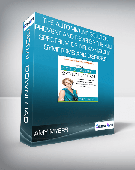 Purchuse Amy Myers - The Autoimmune Solution Prevent and Reverse the Full Spectrum of Inflammatory Symptoms and Diseases course at here with price $27 $8.