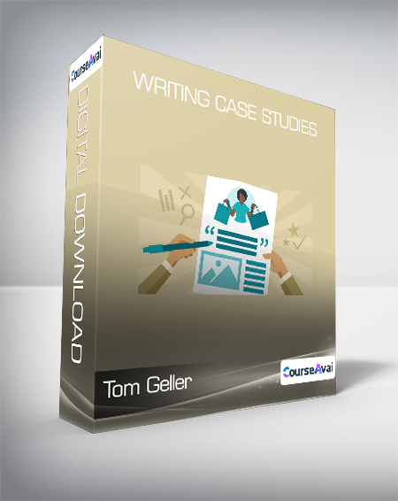 Purchuse Tom Geller - Writing Case Studies course at here with price $29.99 $8.
