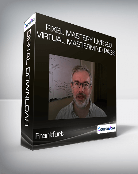 Purchuse Pixel Mastery Live 2.0 Virtual Mastermind Pass - Frankfurt course at here with price $1995 $184.