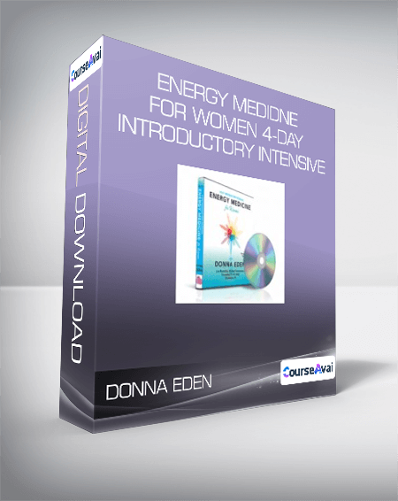 Purchuse Donna Eden - Energy Medidne for Women 4-Day Introductory Intensive course at here with price $179 $61.