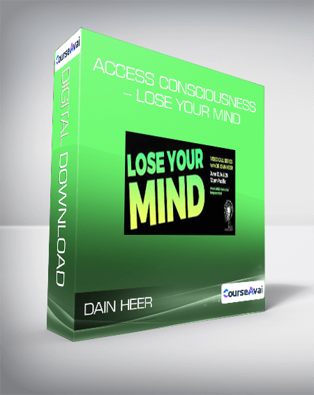 Purchuse Dain Heer - Access Consciousness - Lose Your Mind course at here with price $600 $90.