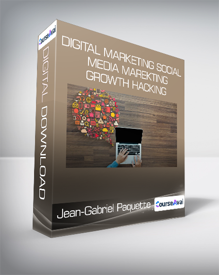 Purchuse Jean-Gabriel Paquette - Digital Marketing Social Media Marekting & Growth Hacking course at here with price $184.99 $38.