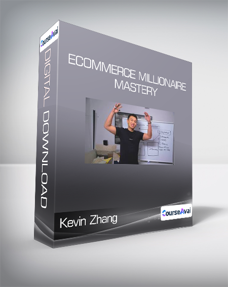 Purchuse Kevin Zhang - Ecommerce Millionaire Mastery course at here with price $2000 $142.