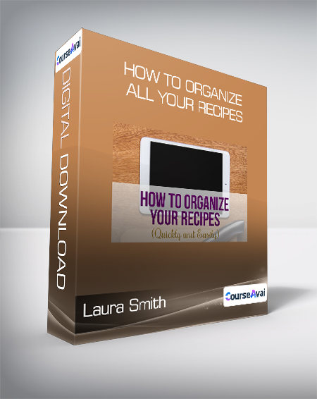 Purchuse Laura Smith - How to Organize All Your Recipes course at here with price $39 $18.