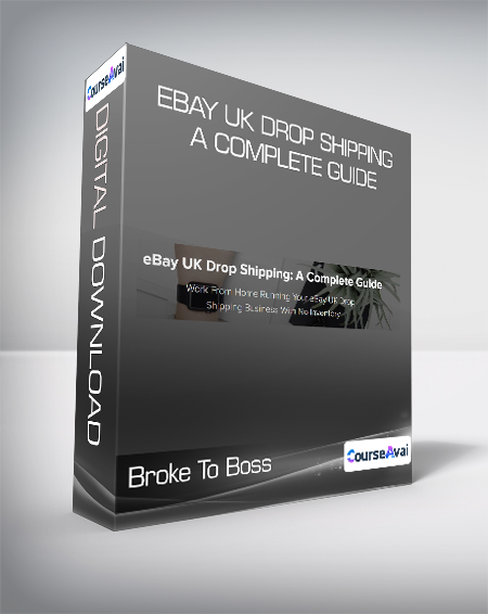 Purchuse Broke To Boss - eBay UK Drop Shipping A Complete Guide course at here with price $178.82 $47.