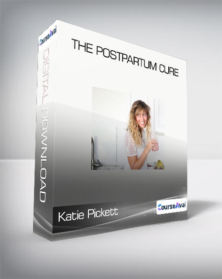 Purchuse Katie Pickett - The Postpartum Cure course at here with price $37 $10.