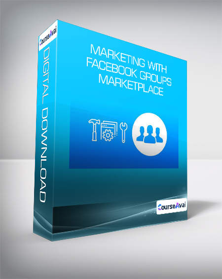 Purchuse Marketing with Facebook Groups Marketplace course at here with price $29 $16.