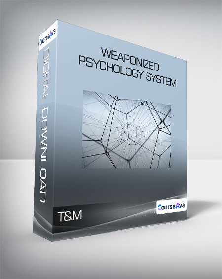 Purchuse T&M - Weaponized Psychology System course at here with price $332 $61.