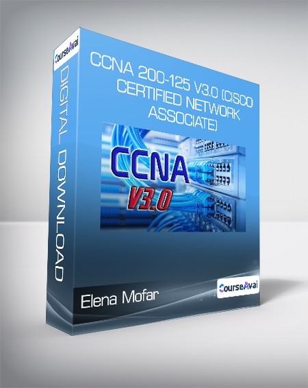 Purchuse Elena Mofar - CCNA 200-125 v3.0 (Cisco Certified Network Associate) course at here with price $7000 $947.