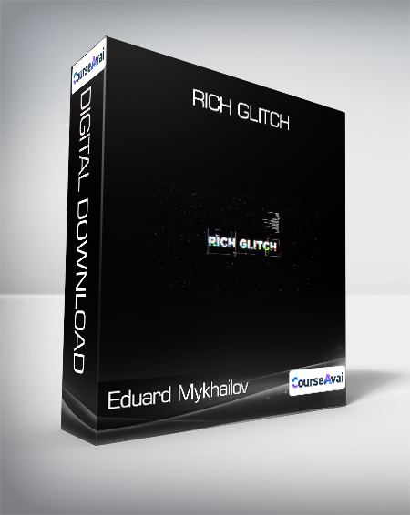 Purchuse Eduard Mykhailov - Rich Glitch course at here with price $29 $9.