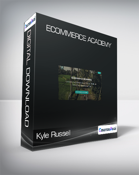 Purchuse Kyle Russell - Ecommerce Academy course at here with price $997 $170.